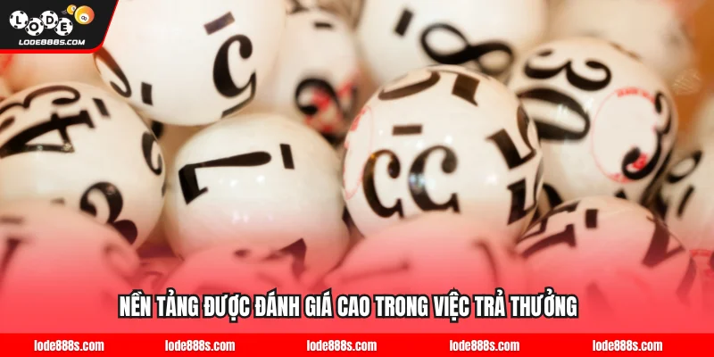 Nền tảng được đánh giá cao trong việc trả thưởng